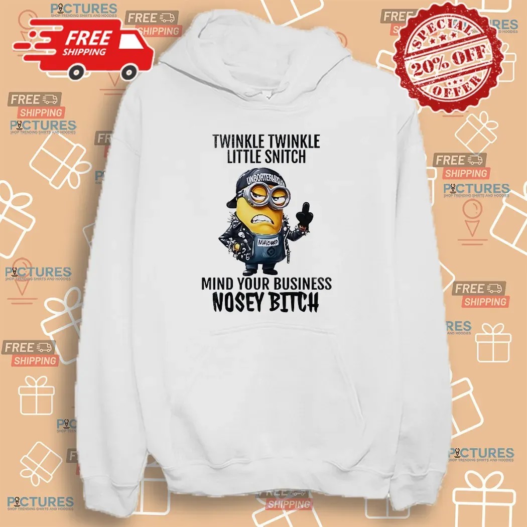 Minion Twinkle Twinkle Little Snitch Mind Your Business Nosey Bitch Meme T Shirt