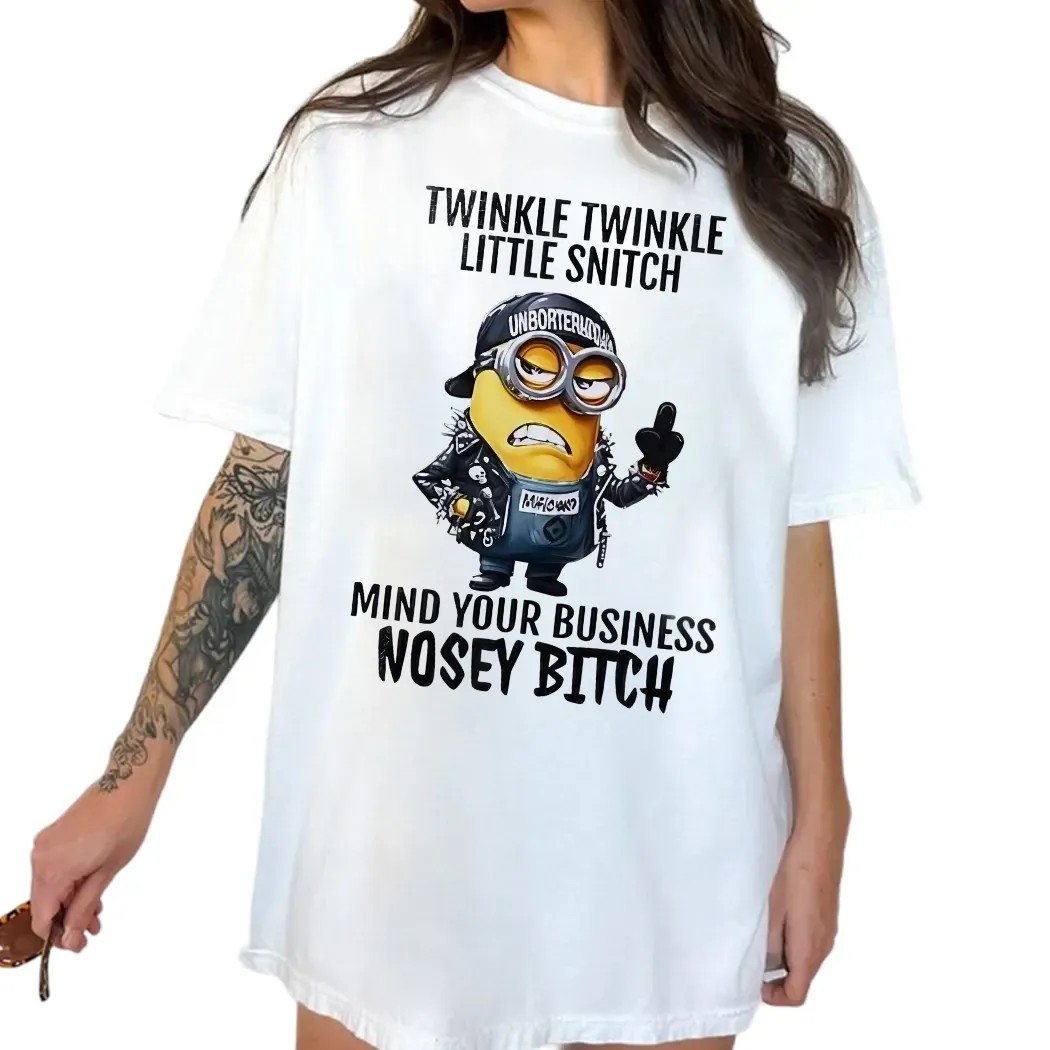 Minion Twinkle Twinkle Little Snitch Mind Your Business Nosey Bitch Meme T Shirt