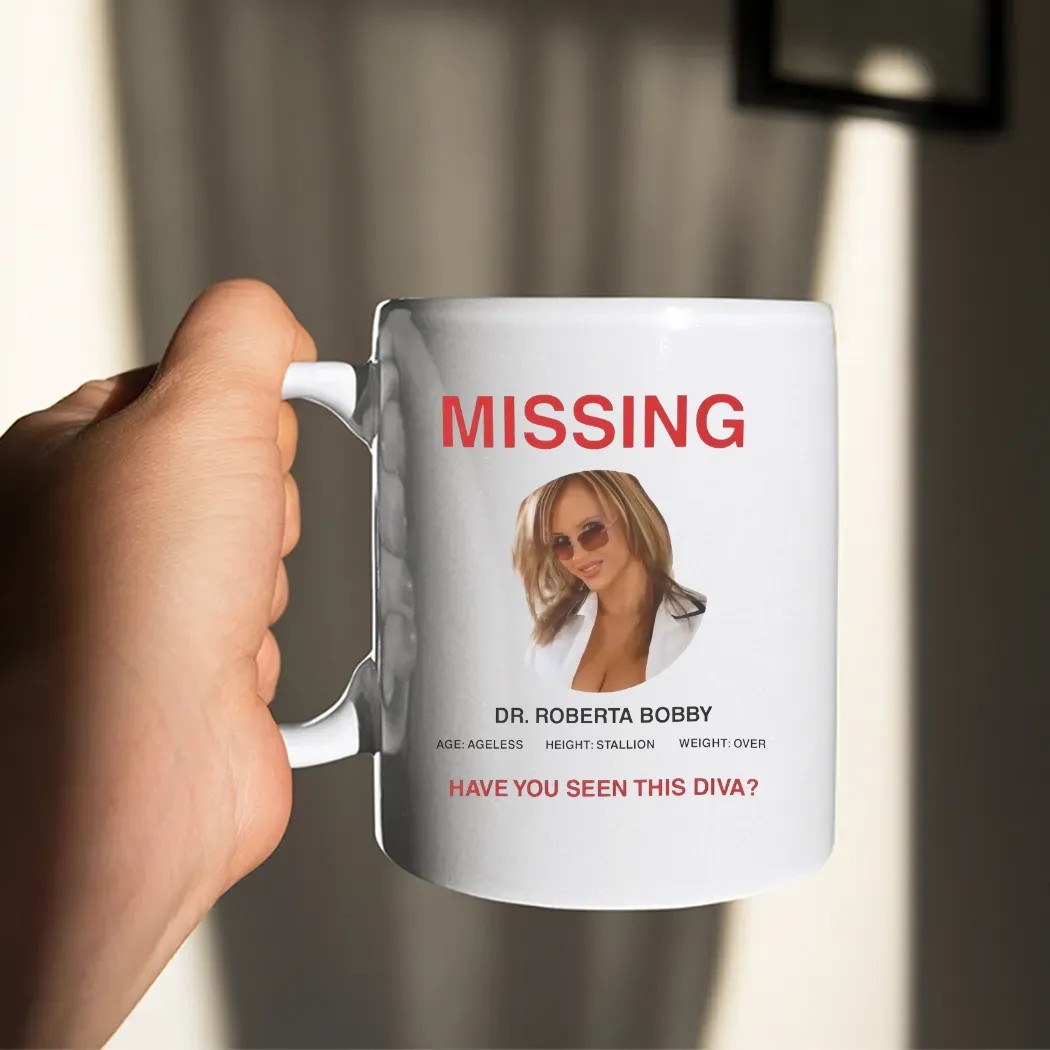 Missing Dr Roberta Bobby Ageless Have You Seen This Diva T Shirt