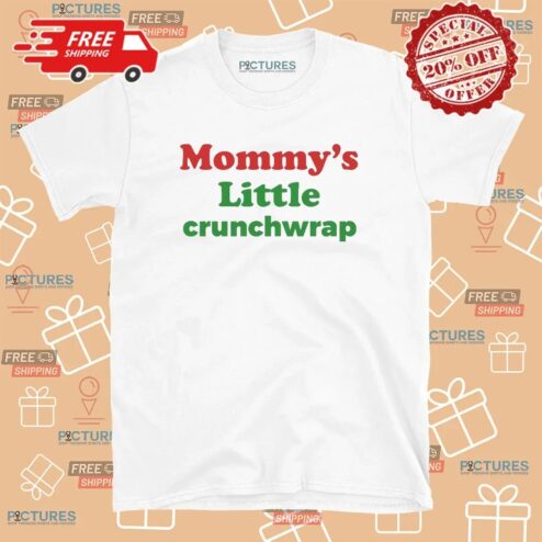 Mommy's Little Crunchwrap Parody T Shirt