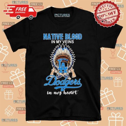 Nation Blood In My Veins Los Angeles Dodgers Baseball In My Heart T Shirt