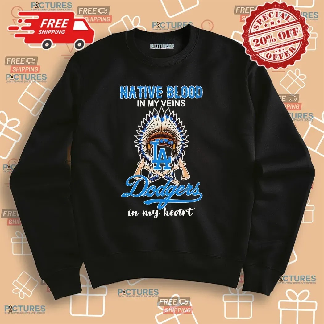 Nation Blood In My Veins Los Angeles Dodgers Baseball In My Heart T Shirt