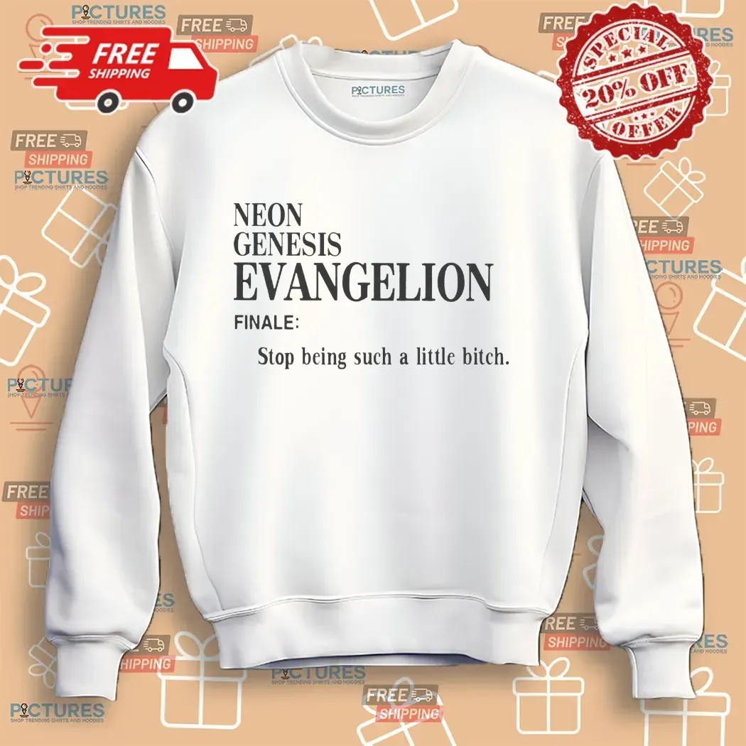 Neon Genesis Evangelion Finale Stop Being Such A Little Bitch T Shirt