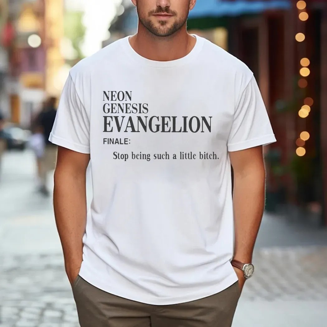 Neon Genesis Evangelion Finale Stop Being Such A Little Bitch T Shirt