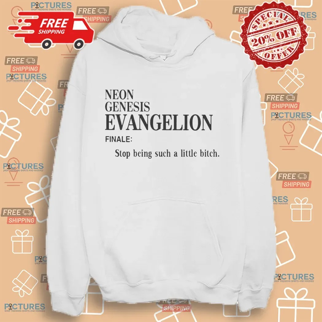 Neon Genesis Evangelion Finale Stop Being Such A Little Bitch T Shirt