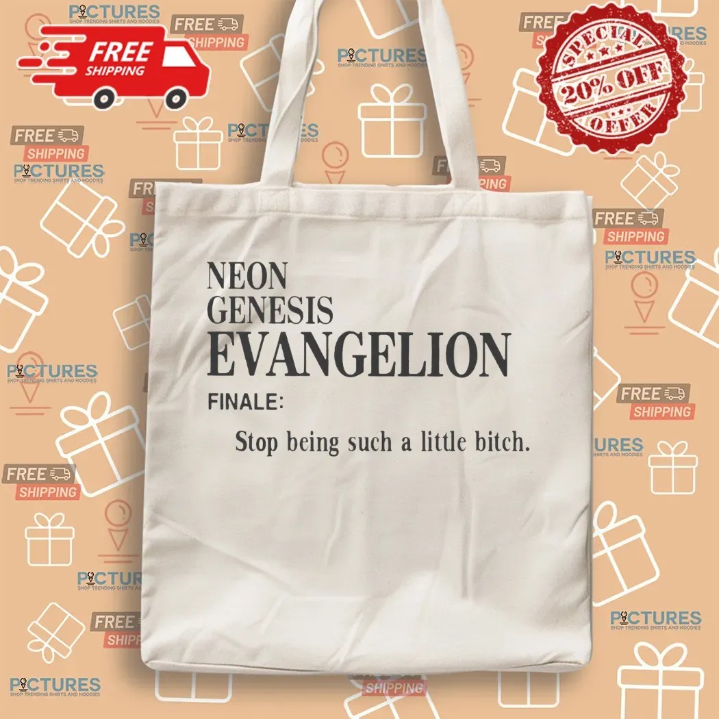 Neon Genesis Evangelion Finale Stop Being Such A Little Bitch T Shirt