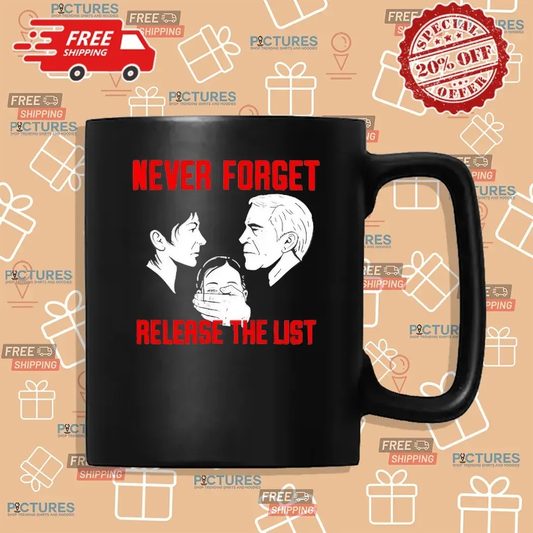 Never Forget Release The List Epstein Files T Shirt