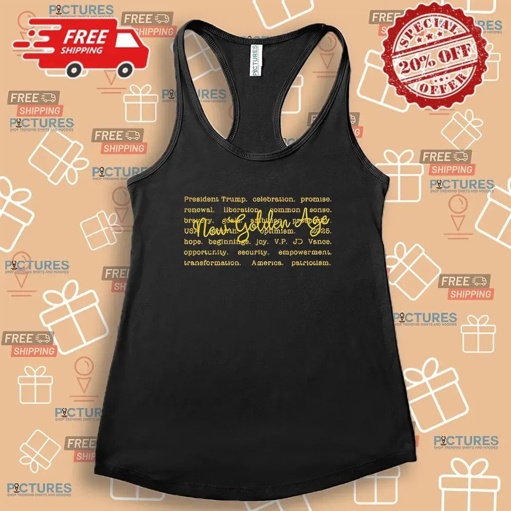 New Golden Age President Trump Celebration Promise Renewal Liberation Optimism T Shirt