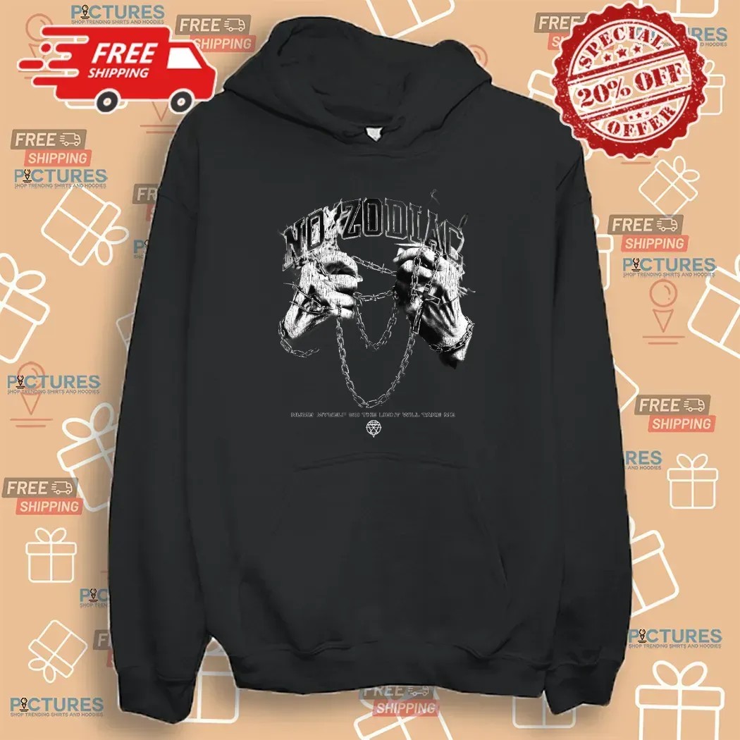 No Zodiac Chained Up Numb Myself So The Light Will Take Me T Shirt