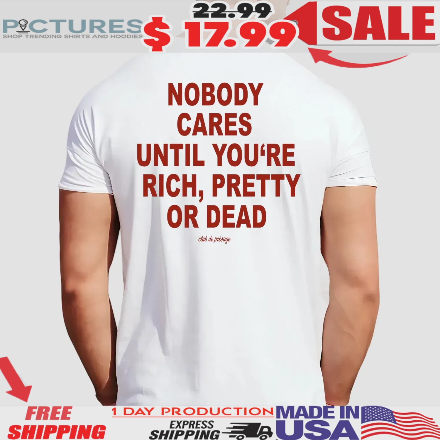 Nobody Cares Until You're Rich Pretty Or Dead Club De Présage T Shirt
