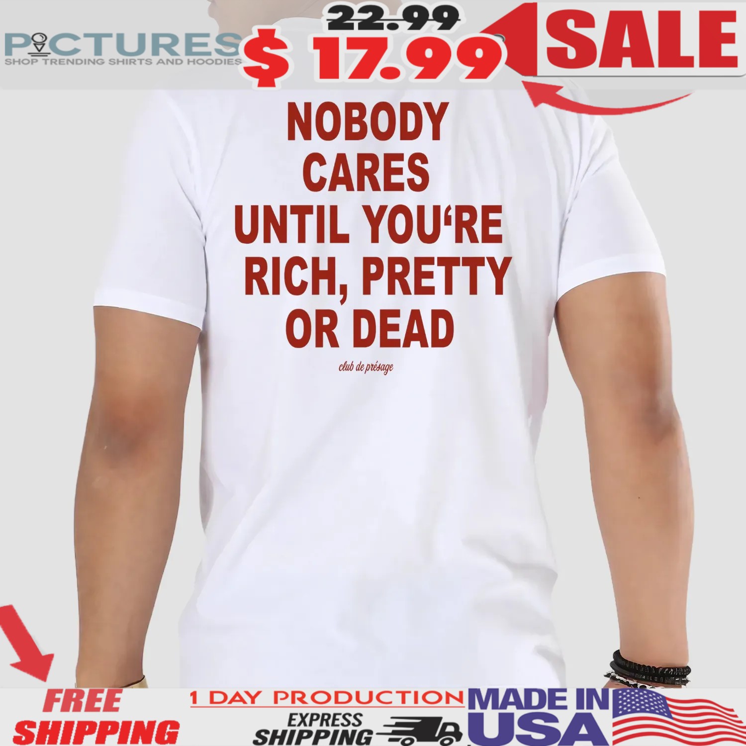 Nobody Cares Until You're Rich Pretty Or Dead Club De Présage T Shirt