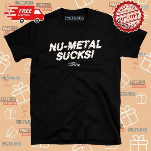 Nu-metal Sucks Helgi’s 177 Mare Street London E8 3RH T Shirt