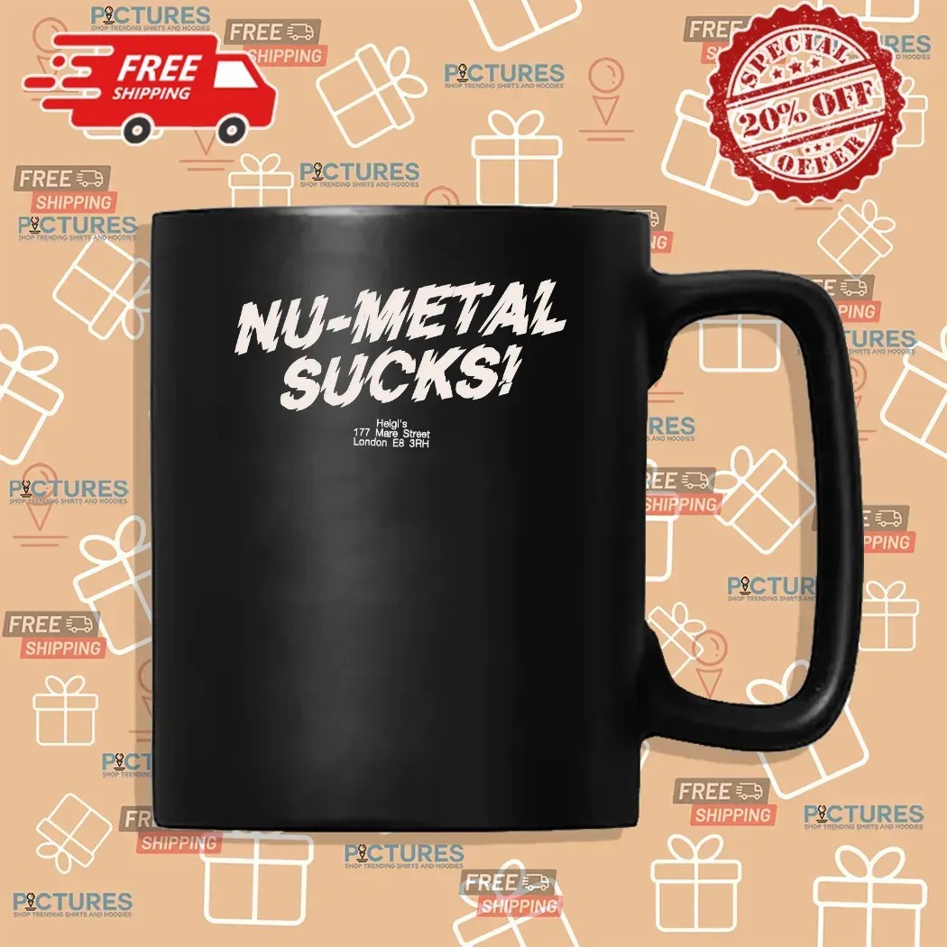 Nu-metal Sucks Helgi’s 177 Mare Street London E8 3RH T Shirt