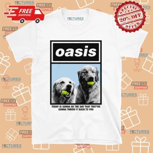 Oasis Today Is Gonna Be The Day That They're Gonna Throw It Back To You T Shirt