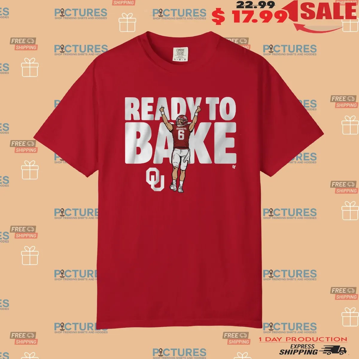 Oklahoma Football Baker Mayfield Ready To Bake T Shirt Oklahoma Football Baker Mayfield Ready To Bake T Shirt