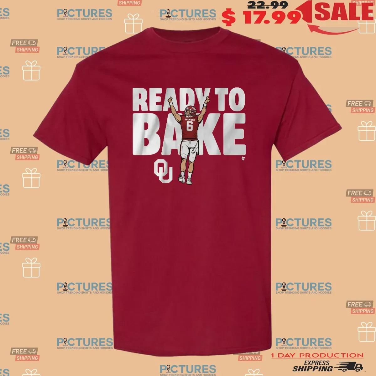 Oklahoma Football Baker Mayfield Ready To Bake T Shirt Oklahoma Football Baker Mayfield Ready To Bake T Shirt