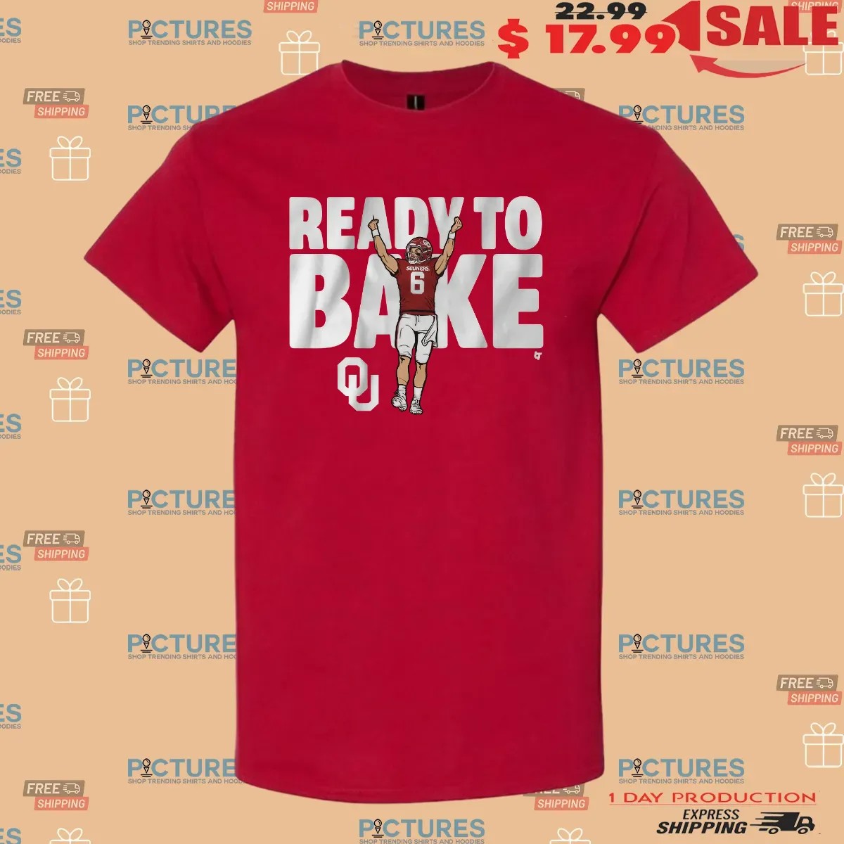 Oklahoma Football Baker Mayfield Ready To Bake T Shirt Oklahoma Football Baker Mayfield Ready To Bake T Shirt