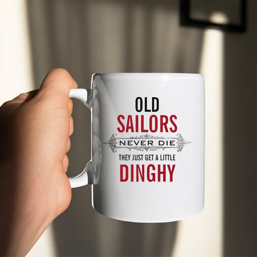 Old Sailors Never Die They Get A Little Dinghy T Shirt