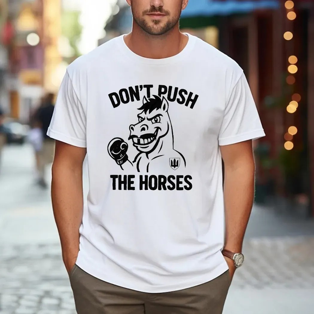Oleksandr Usyk Don’t Push The Horses Humor T Shirt