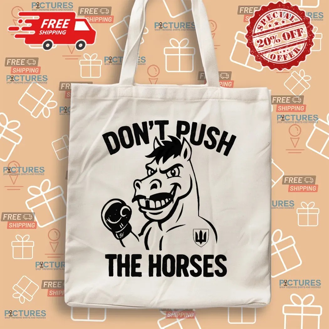Oleksandr Usyk Don’t Push The Horses Humor T Shirt
