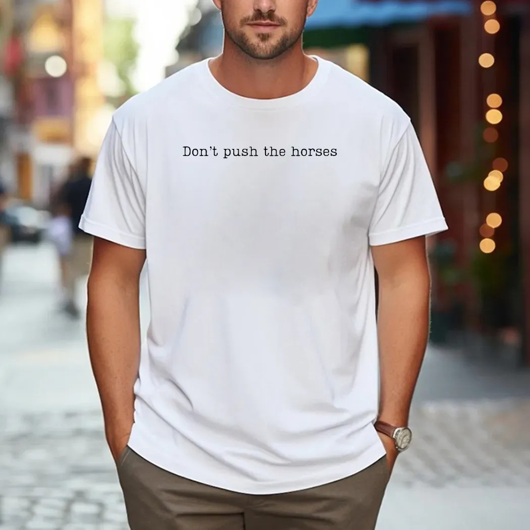 Oleksandr Usyk Ukrainian Boxer Don't Push The Horses Viral Meme Quote T Shirt