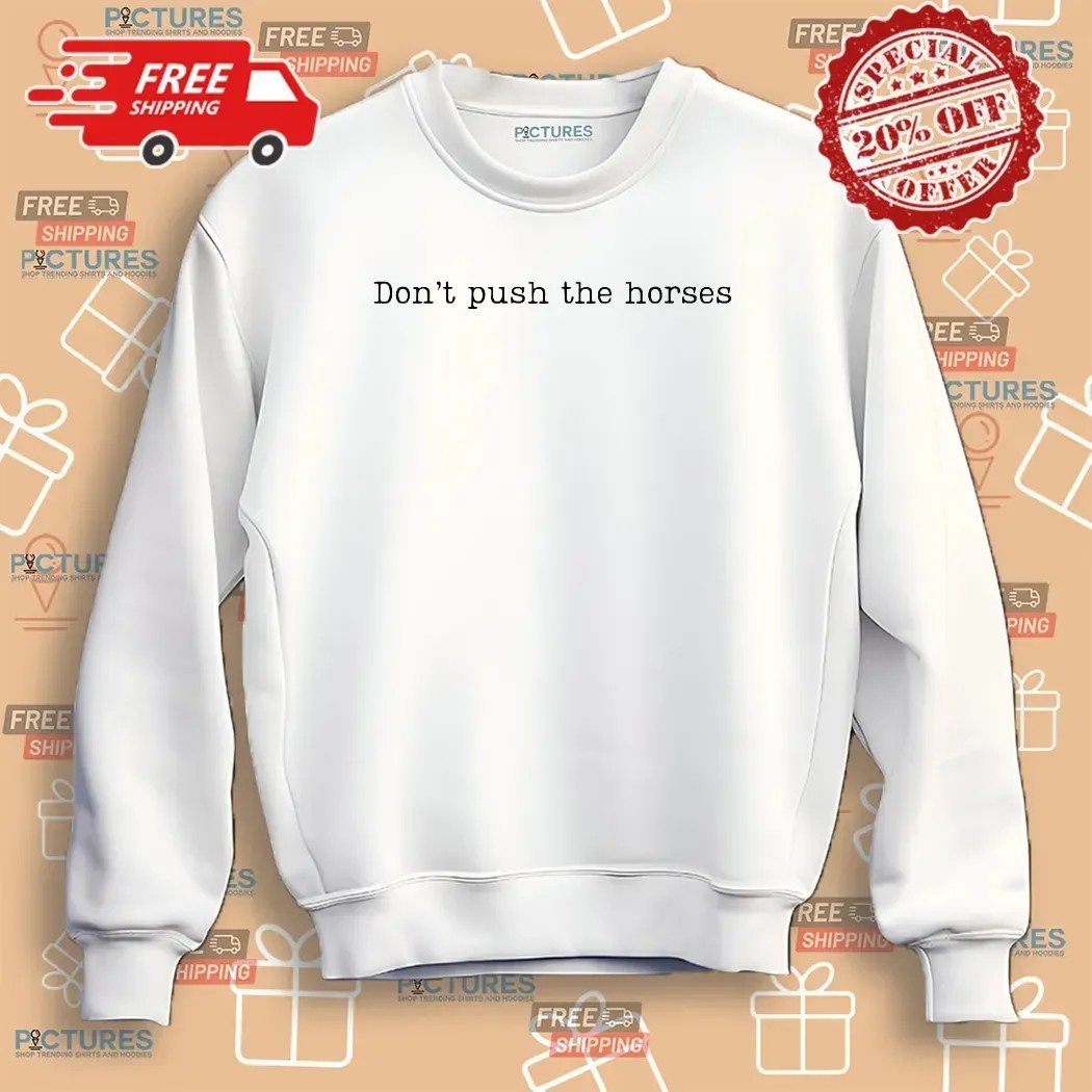 Oleksandr Usyk Ukrainian Boxer Don't Push The Horses Viral Meme Quote T Shirt