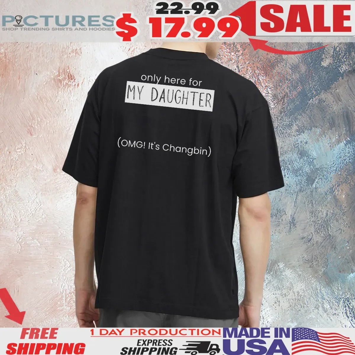 Only Here For My Daughter Omg It’s Changbin Stray Kids Bias Concert Customized T Shirt