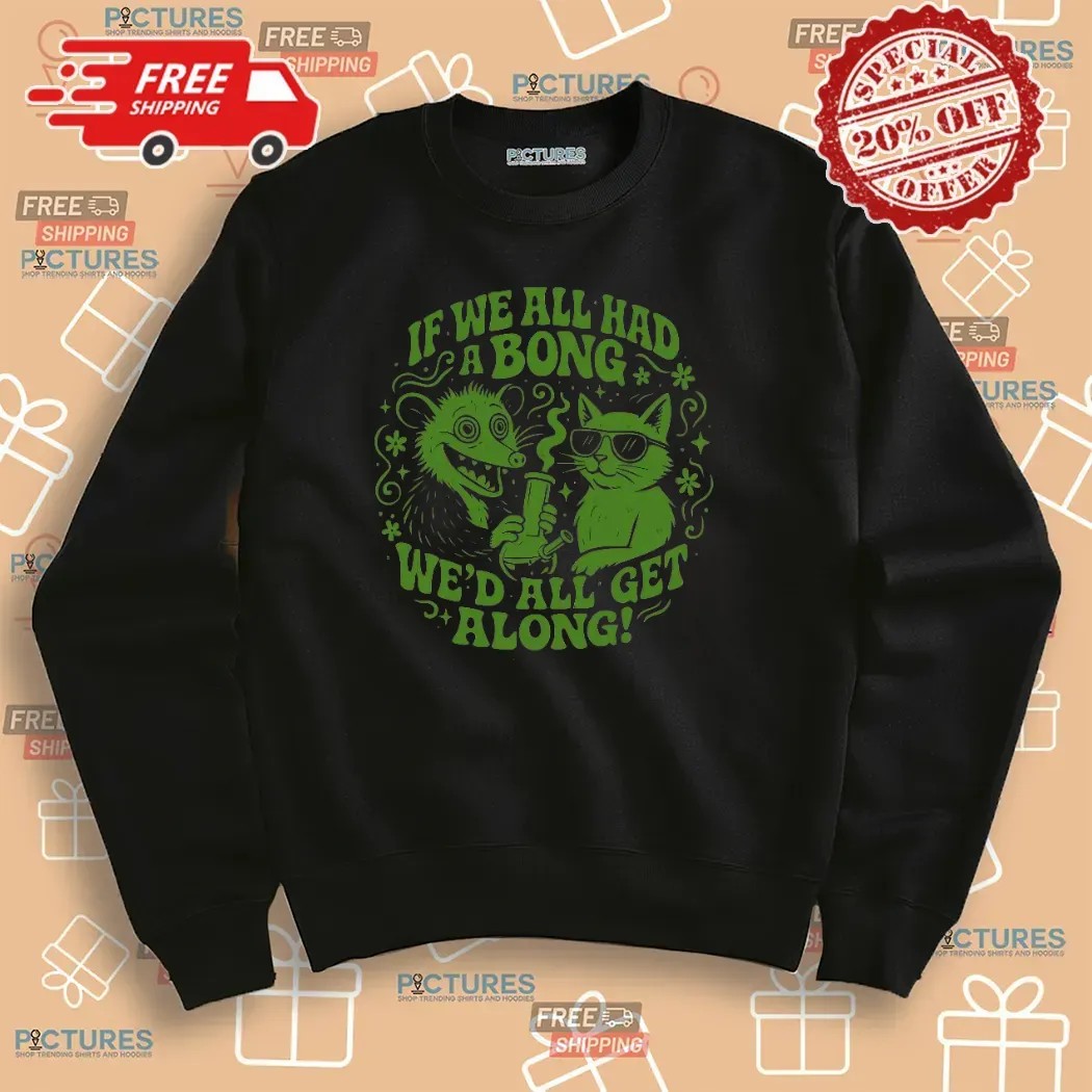 Opossum And Cat If We All Had A Bong We'd All Get Along T Shirt
