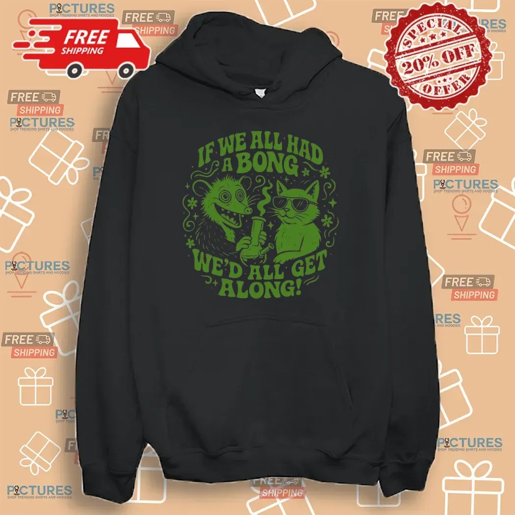 Opossum And Cat If We All Had A Bong We'd All Get Along T Shirt