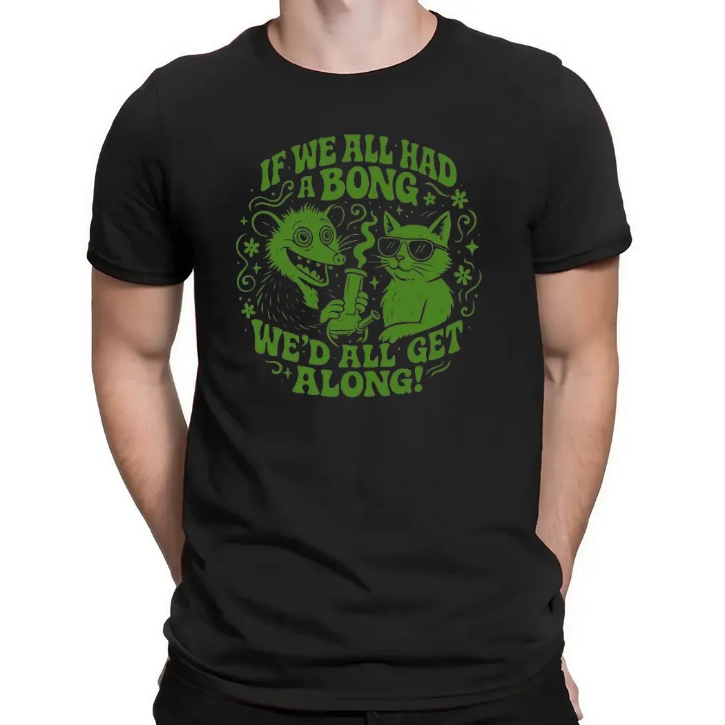 Opossum And Cat If We All Had A Bong We'd All Get Along T Shirt