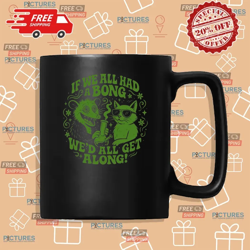 Opossum And Cat If We All Had A Bong We'd All Get Along T Shirt