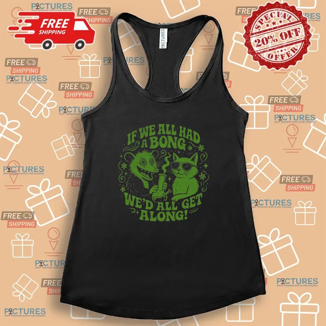 Opossum And Cat If We All Had A Bong We'd All Get Along T Shirt