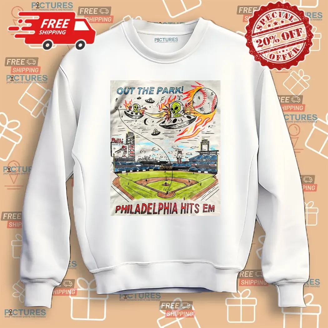 Out The Park Philadelphia Hits Em Phillies Alien Invasion Baseball T Shirt
