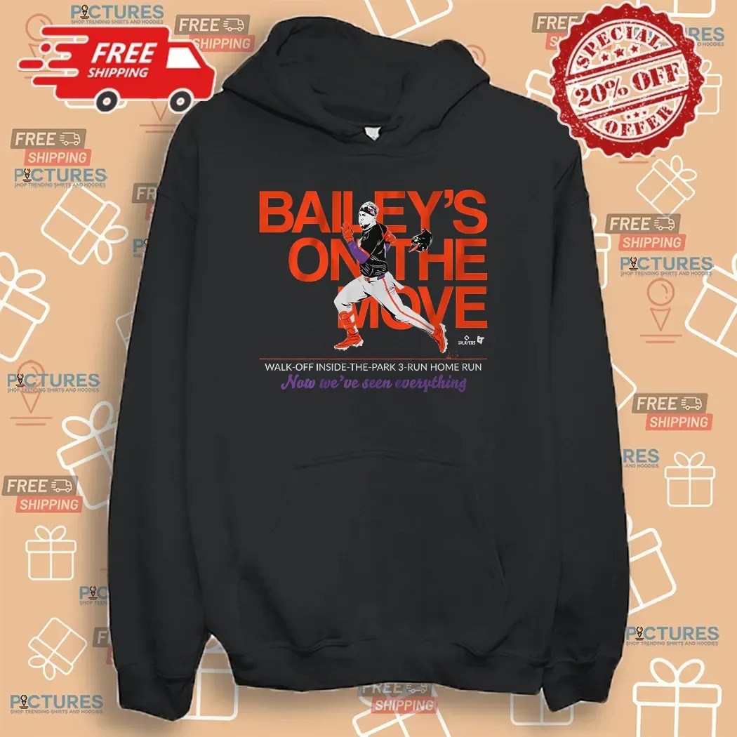 Patrick Bailey's On The Move Walk-Off Inside-the-Park 3-Run Home Run Now We've Seen Everything T Shirt