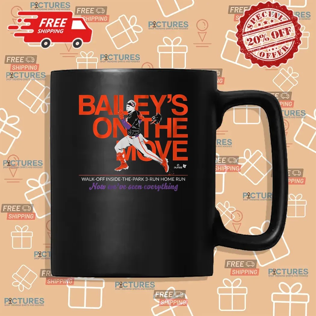 Patrick Bailey's On The Move Walk-Off Inside-the-Park 3-Run Home Run Now We've Seen Everything T Shirt