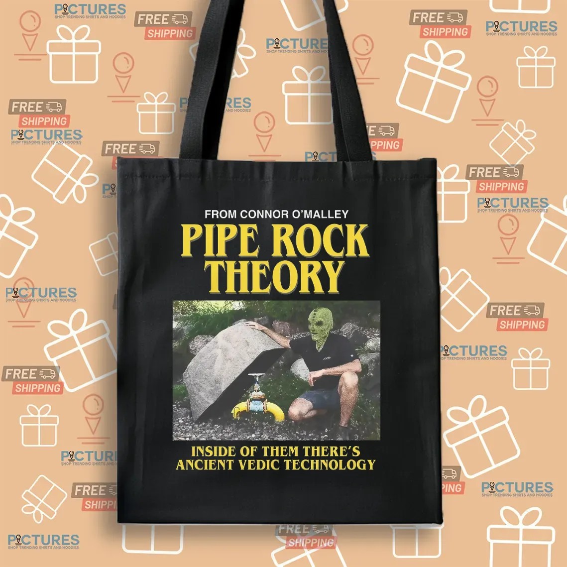 Pipe Rock Theory Inside Of Them There's Ancient Vedic Technology Connor O'Malley Meme T Shirt