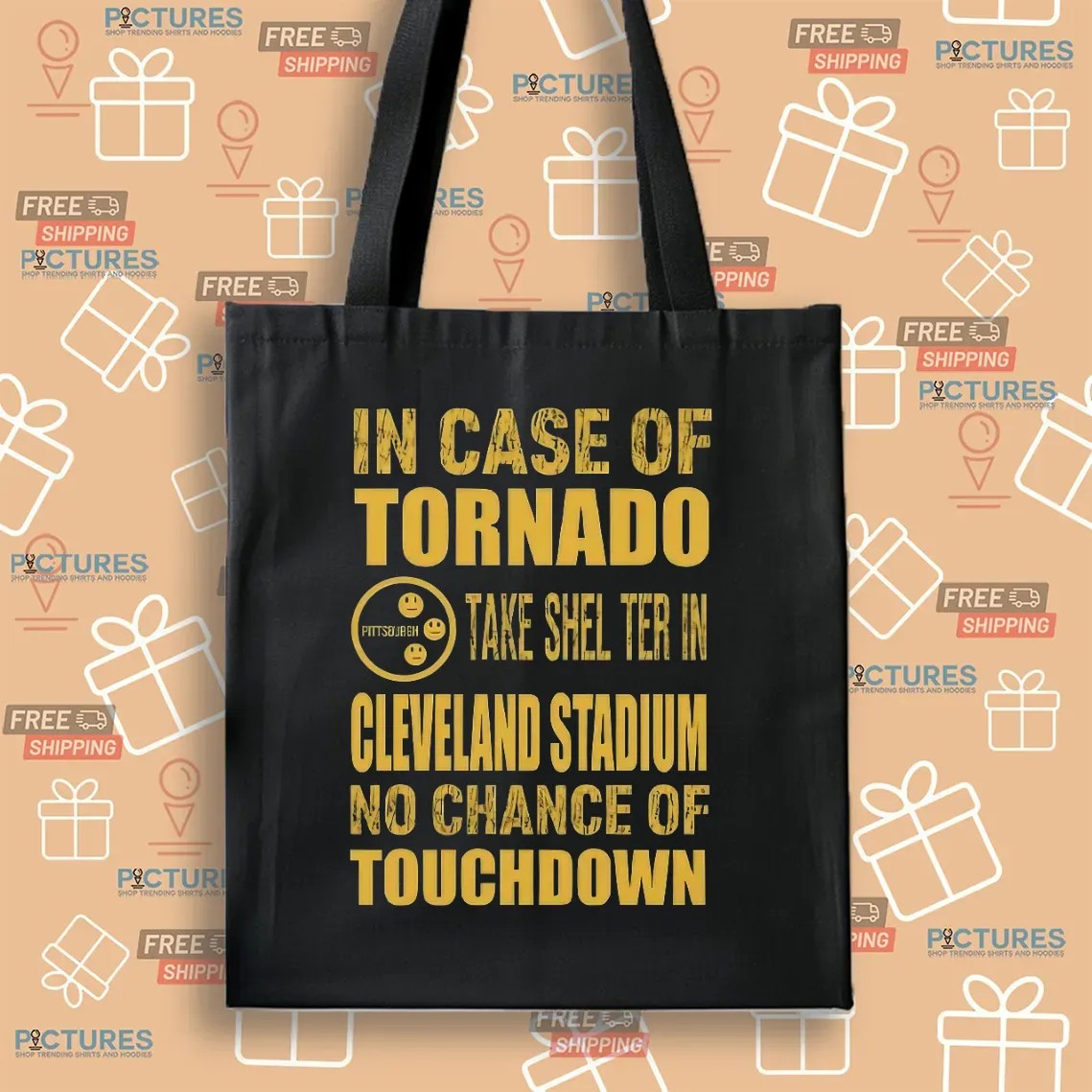 Pittsburgh Cleveland In Case Of Tornado Take Shelter In Cleveland Stadium No Chance Of Touchdown T Shirt