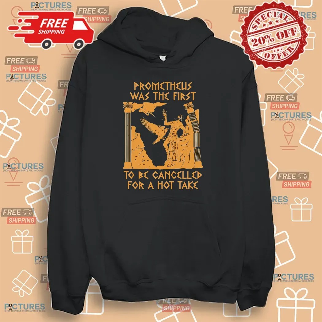 Prometheus Was The First To Be Cancelled For A Hot Take Mythology T Shirt