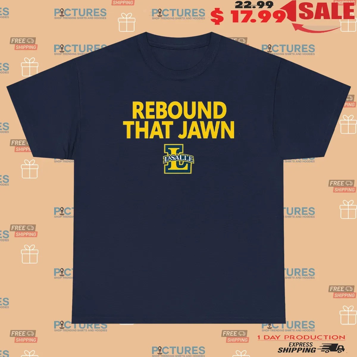 Rebound That Jawn La Salle Explorers Basketball T Shirt