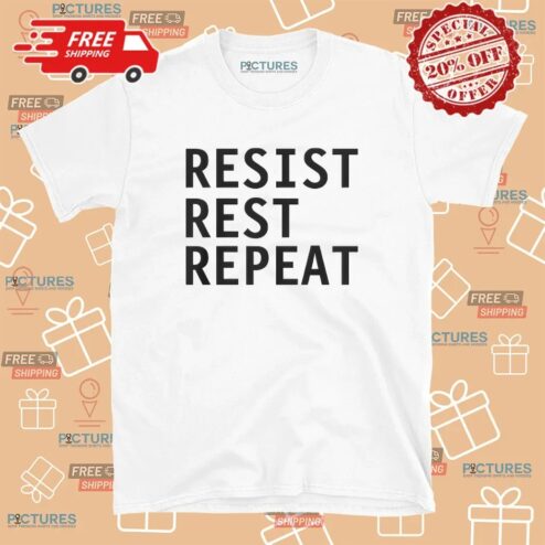 Resist Rest Repeat Text T Shirt