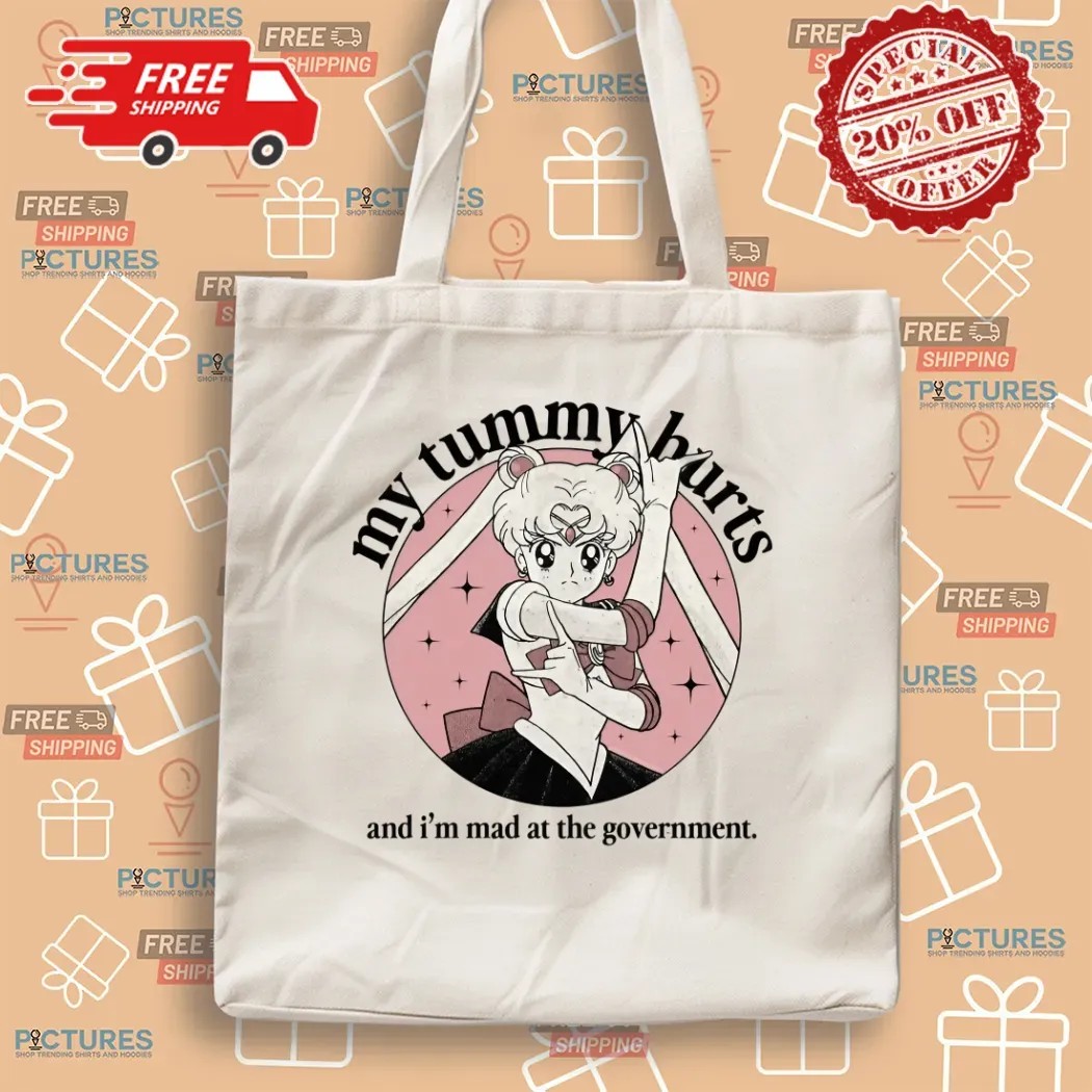 Sailor Moon My Tummy Hurts And I'm Mad At The Government T Shirt Sailor Moon My Tummy Hurts And I'm Mad At The Government T Shirt