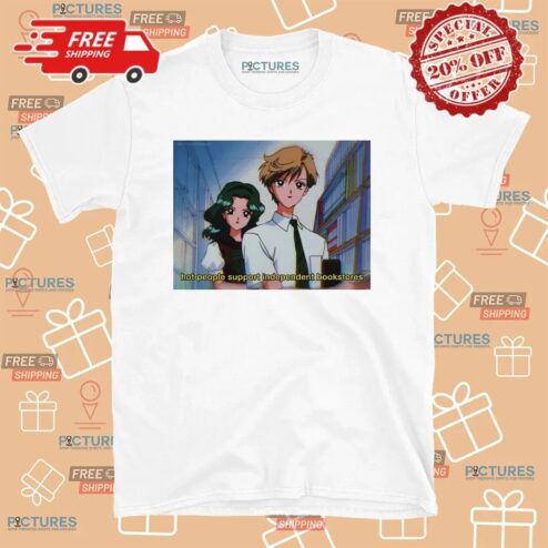 Sailor Uranus And Sailor Neptune Hot People Support Independent Bookstores T Shirt