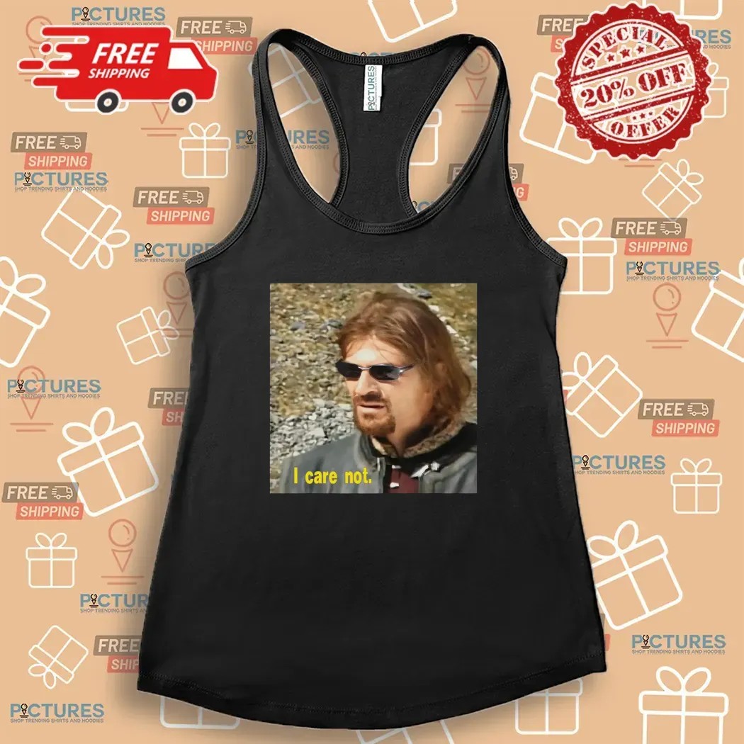 Sean Bean I Care Not T Medieval Fantasy Meme T Shirt