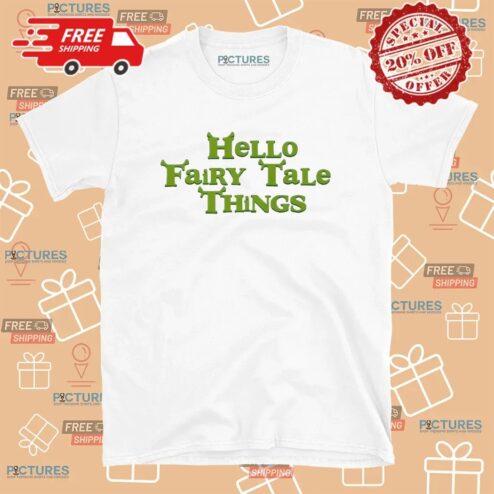 Shrek Hello Fairy Tale Things T Shirt
