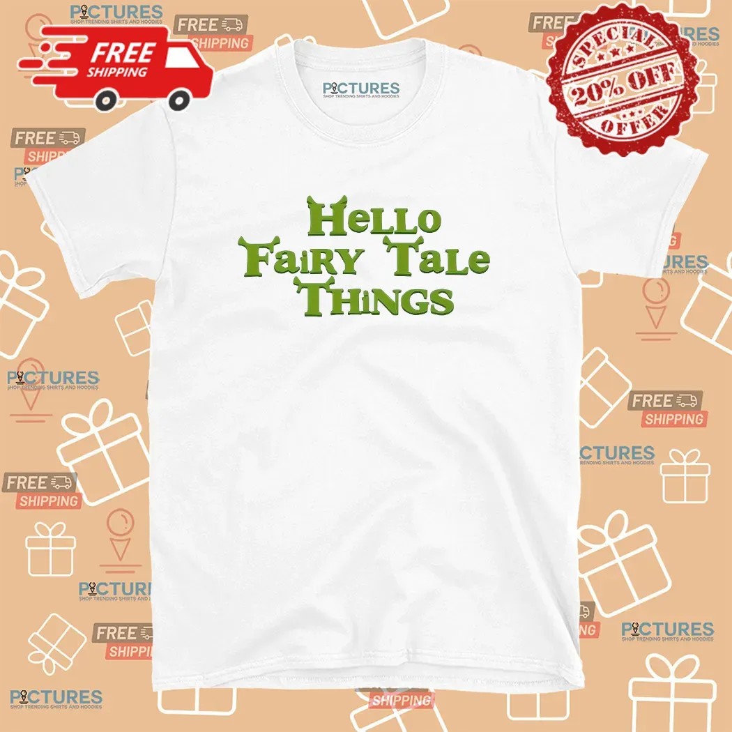 Shrek Hello Fairy Tale Things T Shirt