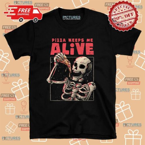 Skeleton Pizza Keep Me Alive T Shirt