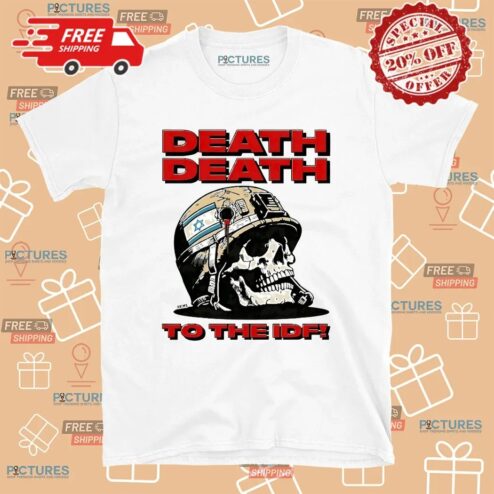 Skull Death Death To The Idf Israel Flag T Shirt