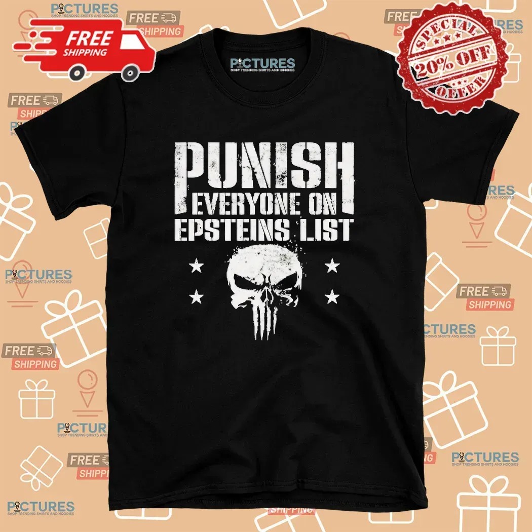 Skull Punish Everyone On Epstein's List T Shirt