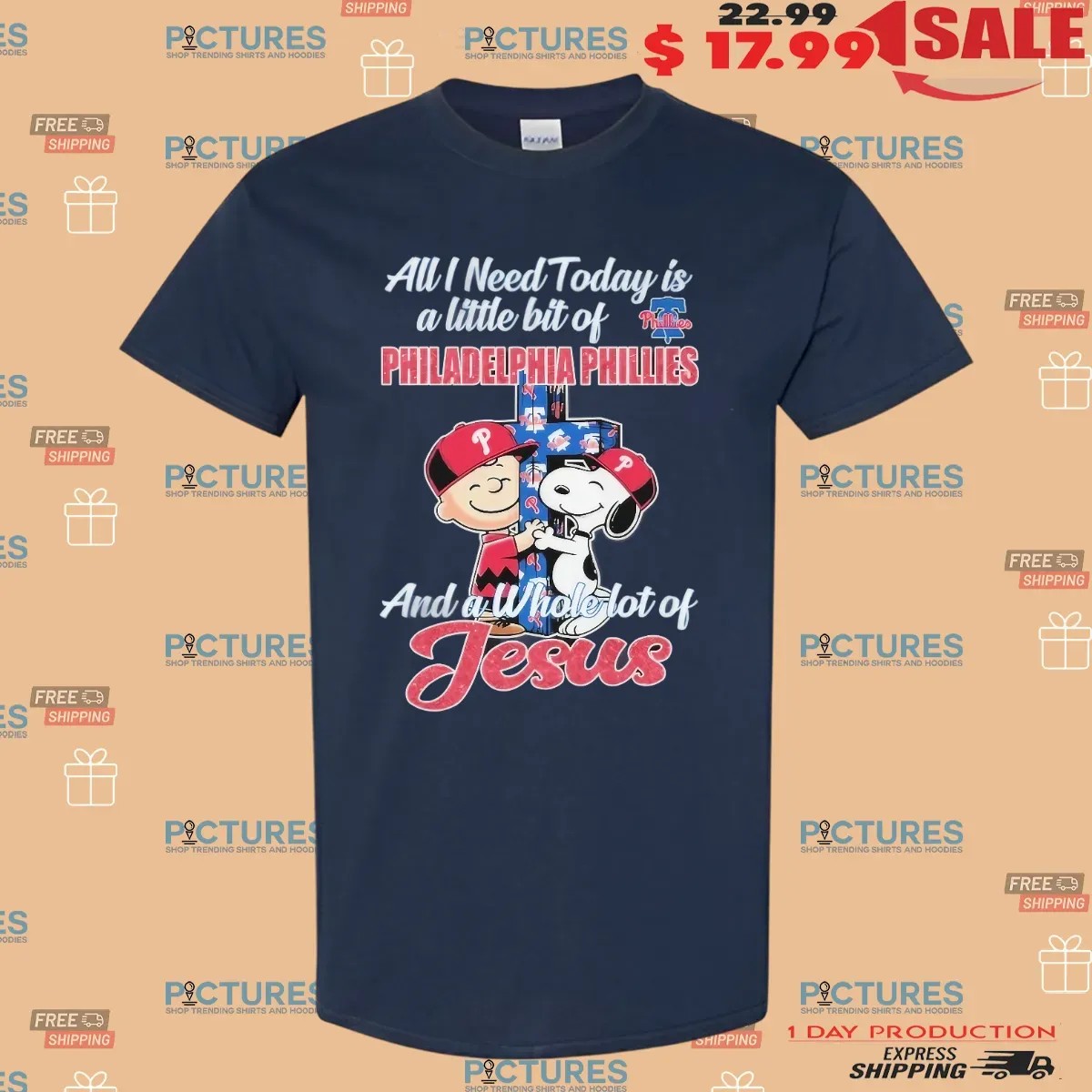 Snoopy And Charlie Brown All I Need Today Is A Little Bit Of Philadelphia Phillies And A Whole Lot Of Jesus Cross T Shirt