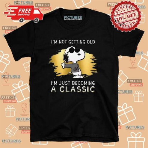 Snoopy Cool I'm Not Getting Old I'm Just Becoming A Classic T Shirt